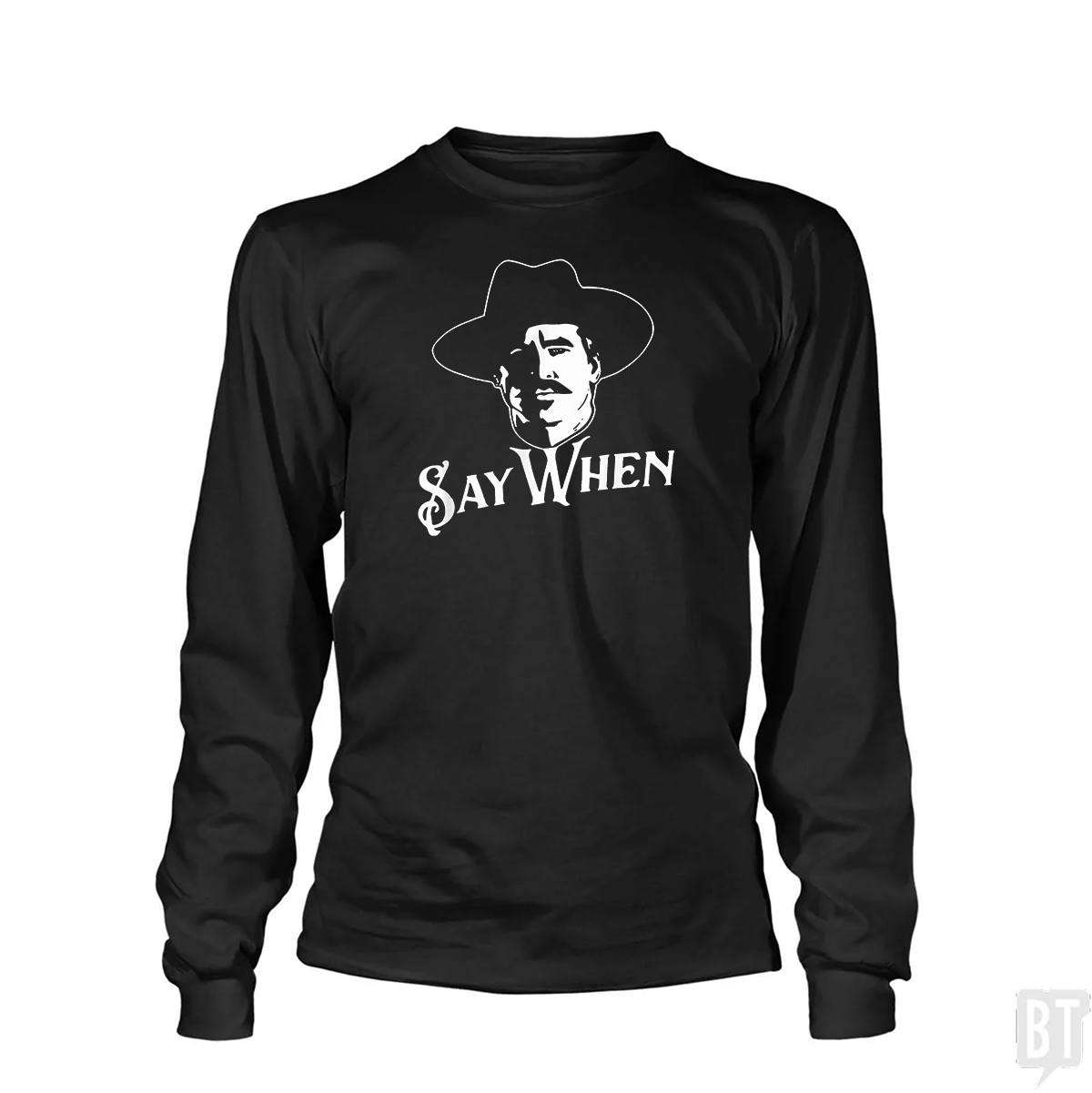 Say When Tombstone Long Sleeve