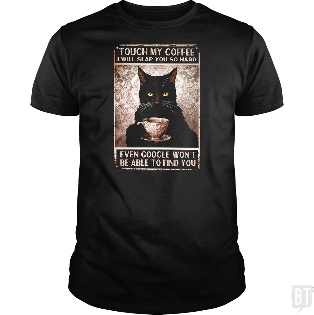 Touch My Coffee Cat (Custom)
