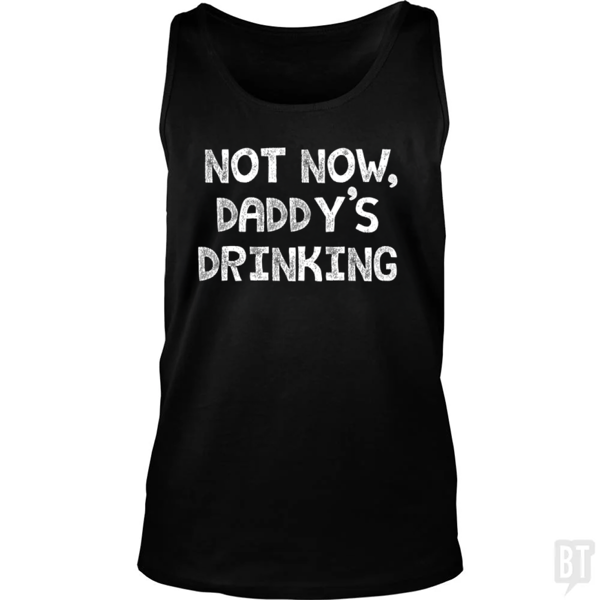 Not Now, Daddy's Drinking Tank Top