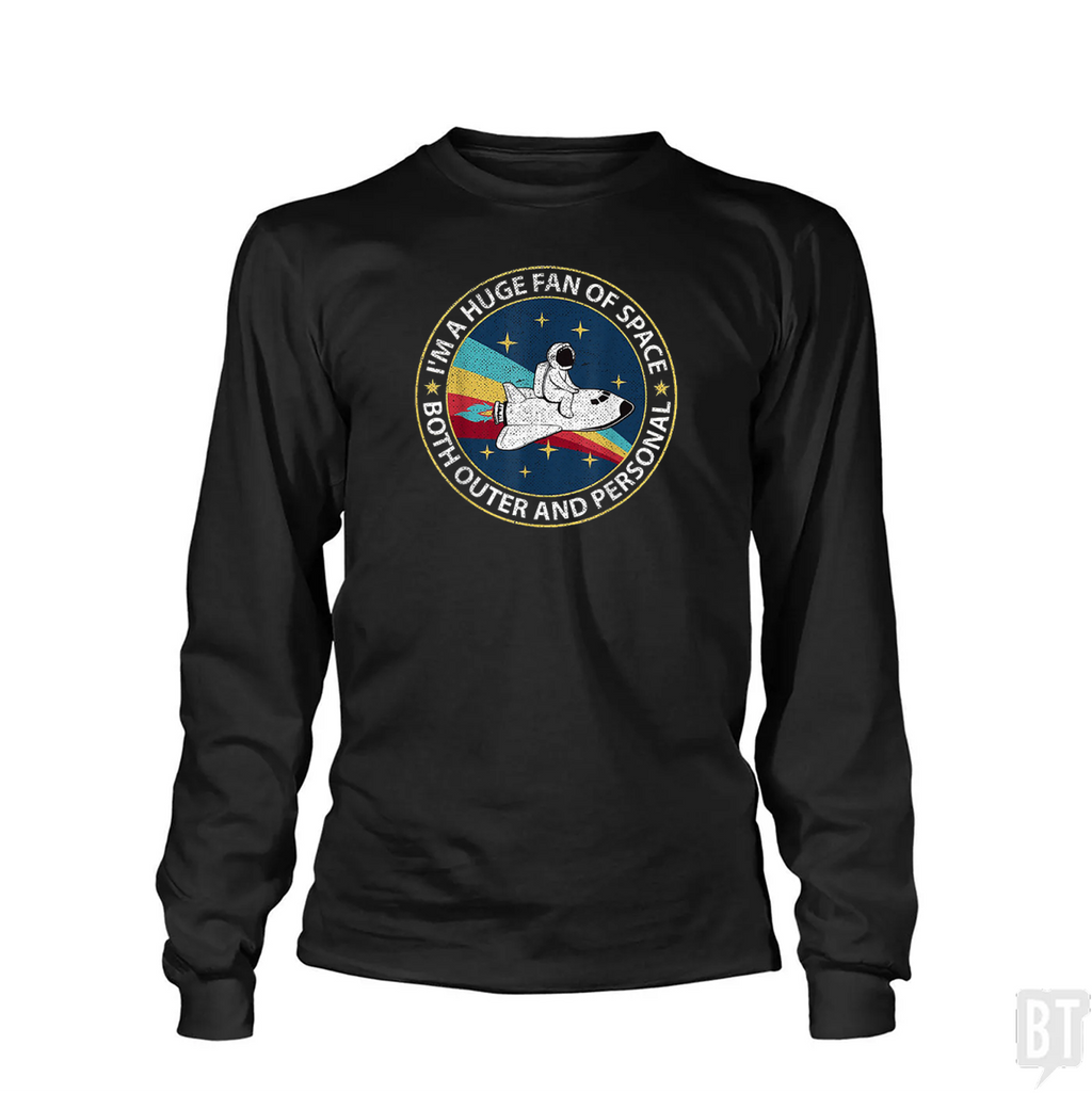 Im A Huge Fan Of Space Both Outer And Personal Long Sleeve