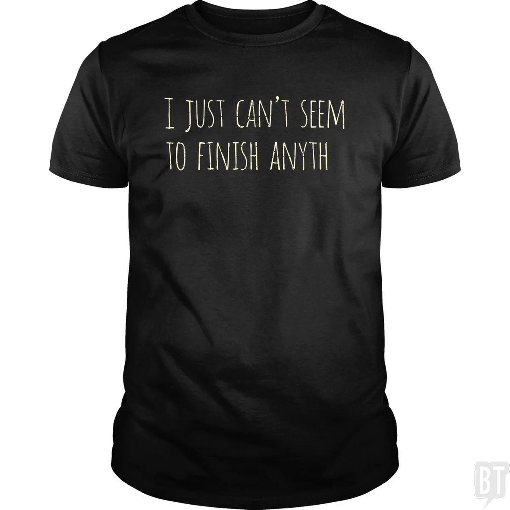 Can't Finish Anyth