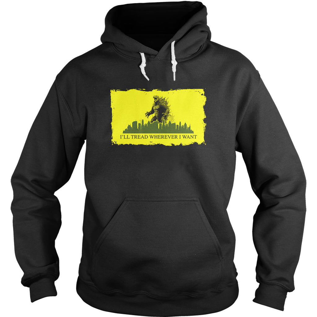 Tread Wherever I Want Hoodie