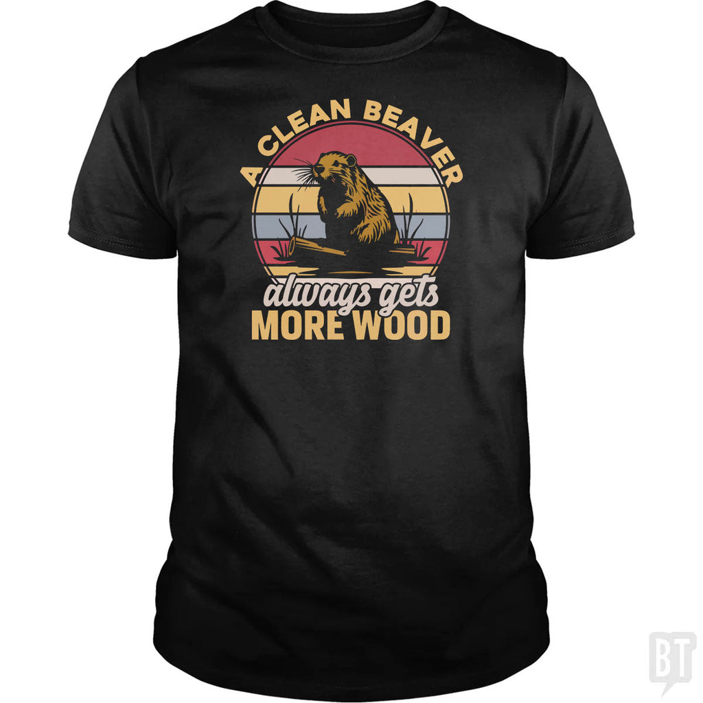 A Clean Beaver Always Gets More Wood