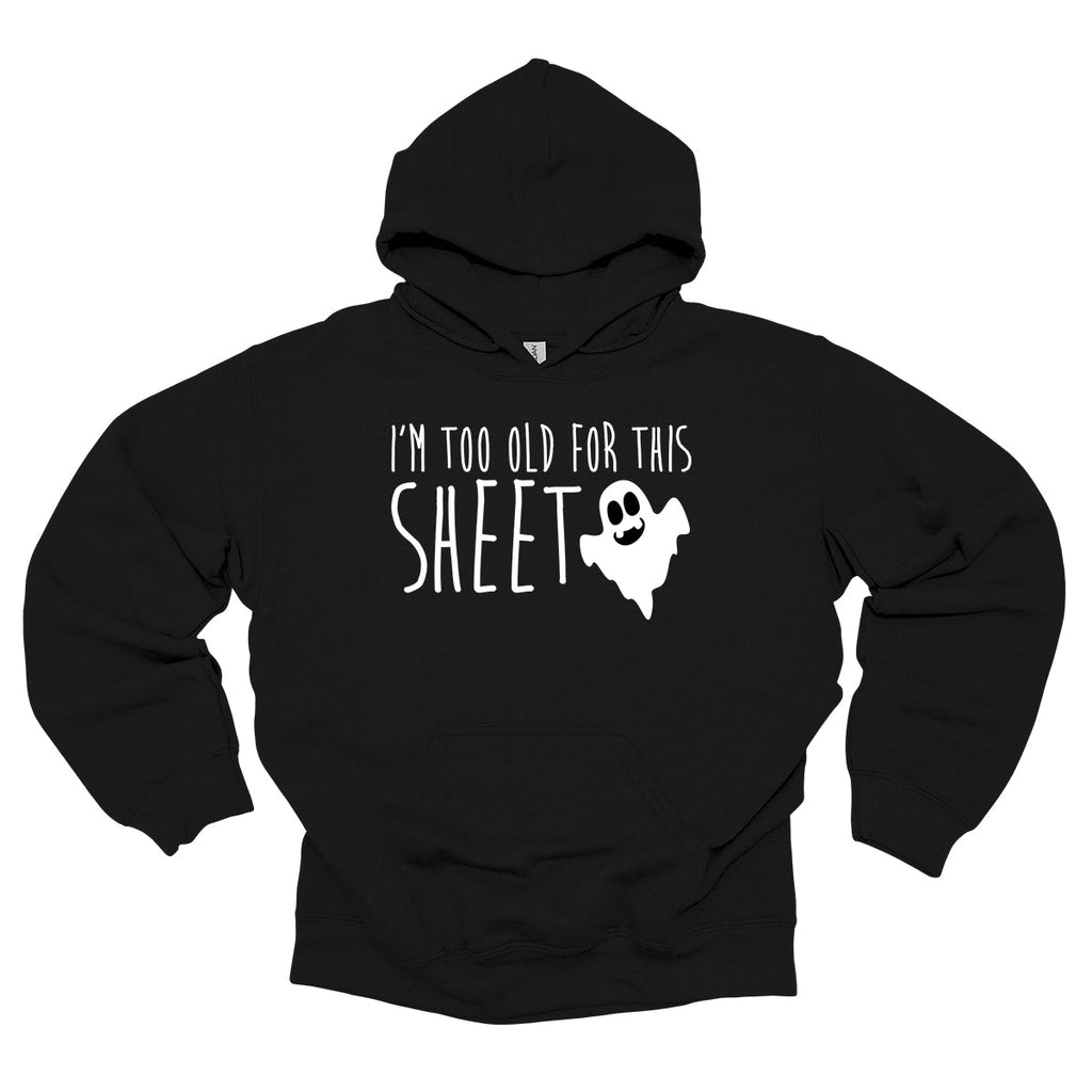 Too Old For This Sheet Hoodie