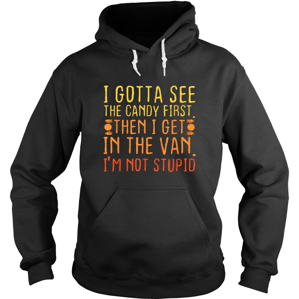 I Gotta See the Candy First Hoodie