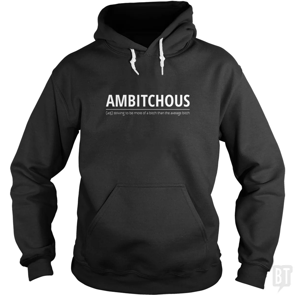 Ambitchous Bitch Hoodie