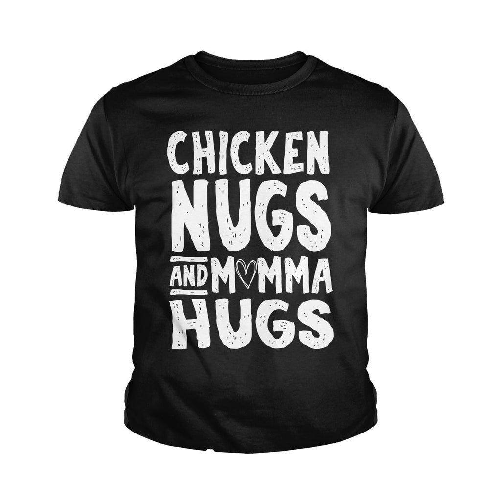 Chicken Nugs and Momma Hugs Kids Shirts