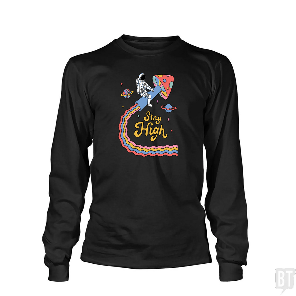 Stay High Astronaut Long Sleeve