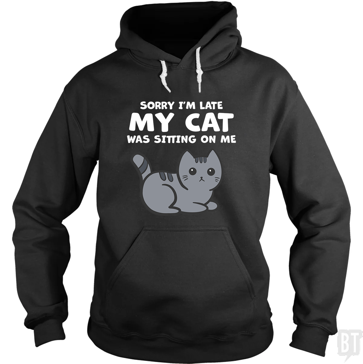 Sorry I'm Late My Cat Was Sitting On Me Hoodie