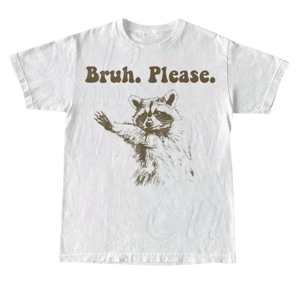 Bruh Please Retro Funny Raccoon Lovers Trash Panda Shirt Vintage 90s Gag Shirt Cute Weird Relaxed Shirt Y2k Menswear Top Streetwear T-Shirts
