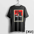 But The Class War Tshirts Sweater