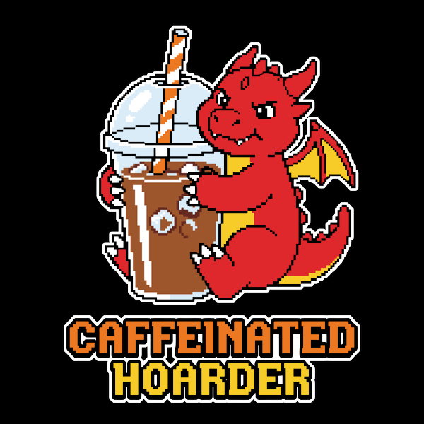Caffeinated Hoarder Funny Pixel