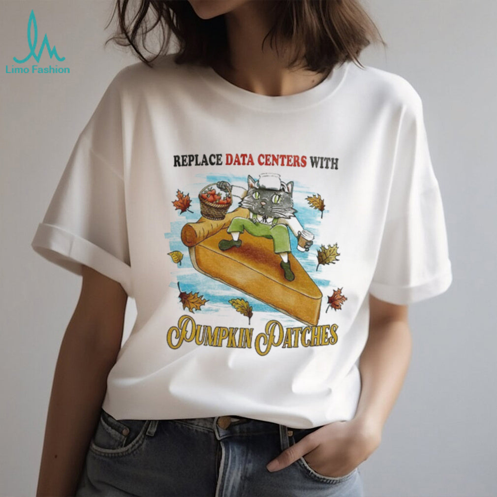 Cat Pumpkin Pie Replace Data Centers With Pumpkin Patches shirt