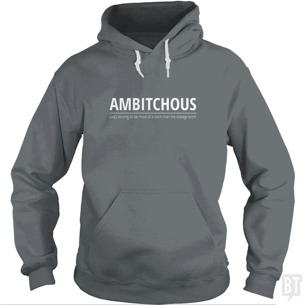 Ambitchous Bitch Hoodie