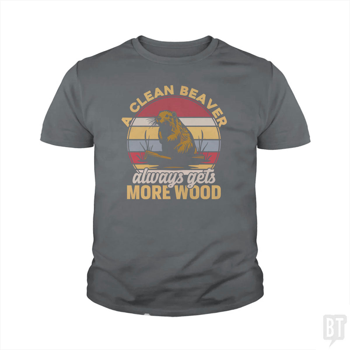 A Clean Beaver Always Gets More Wood Kids Shirt