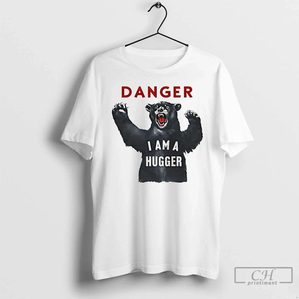 Classic Bear Danger I Am A Hugger