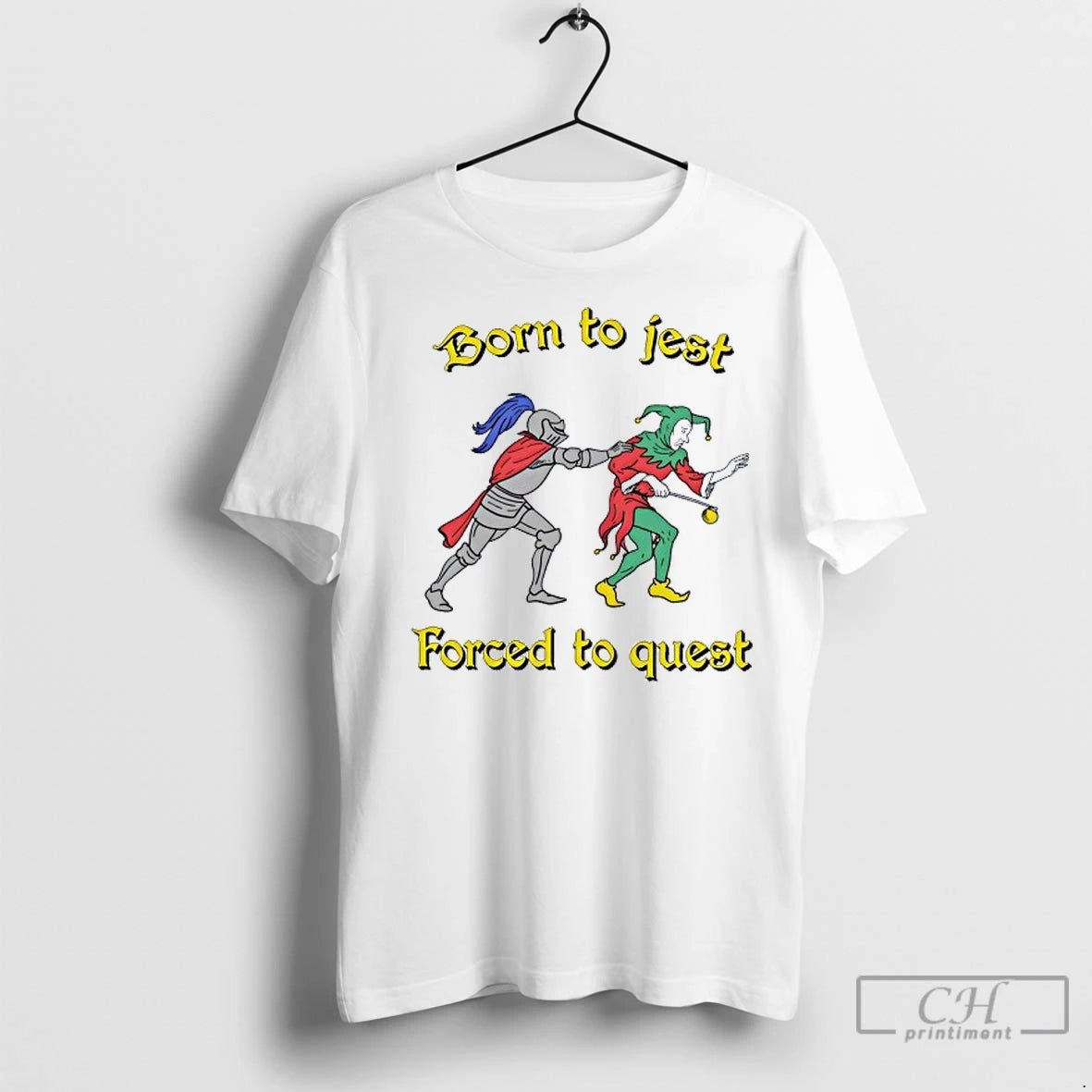 Classic Born To Jest Forced To Quest