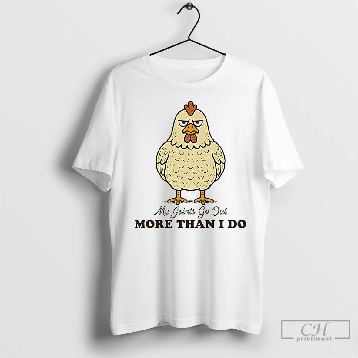 Classic Chicken My Joints Go Out More Than I Do