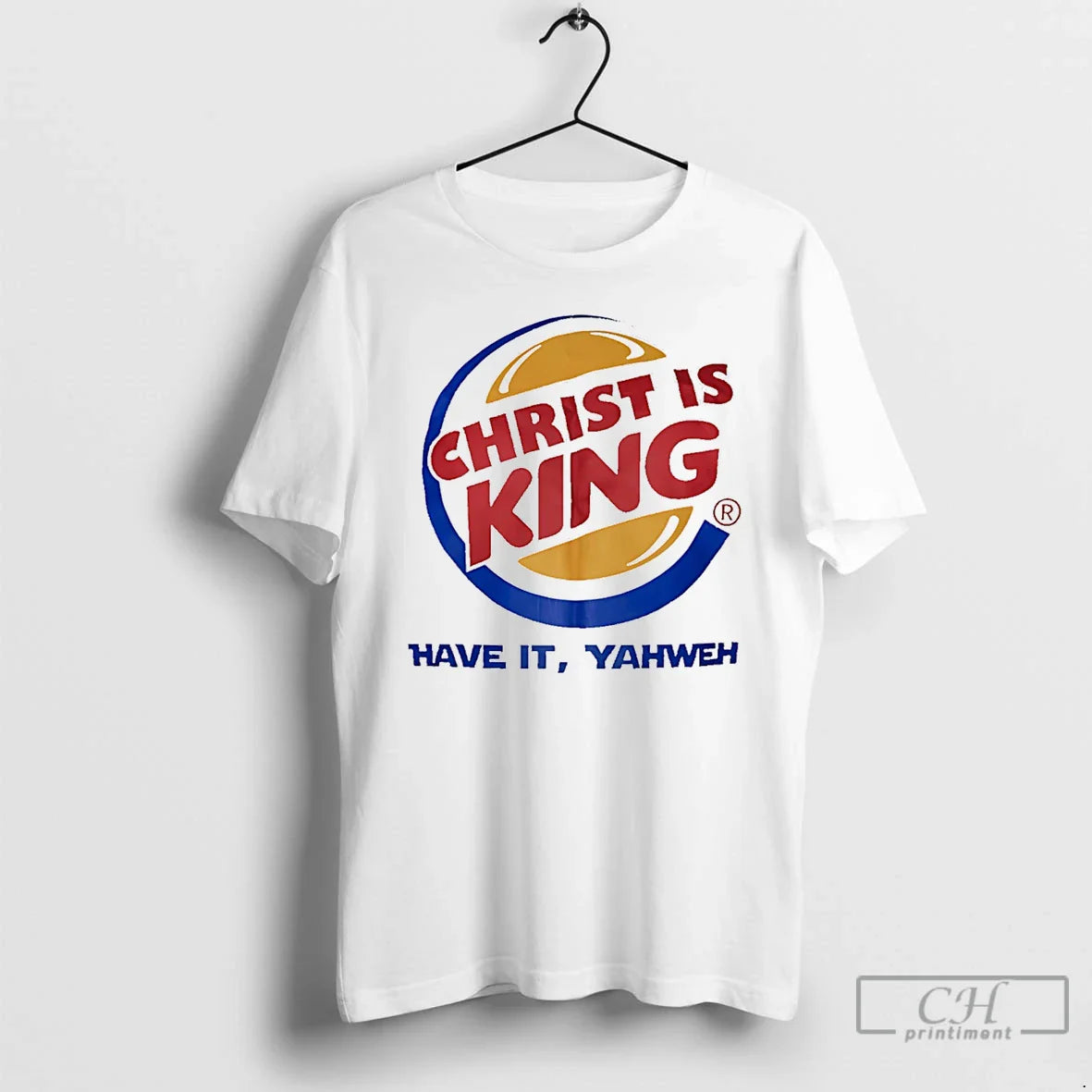 Classic Christ Is King Have It Yahweh