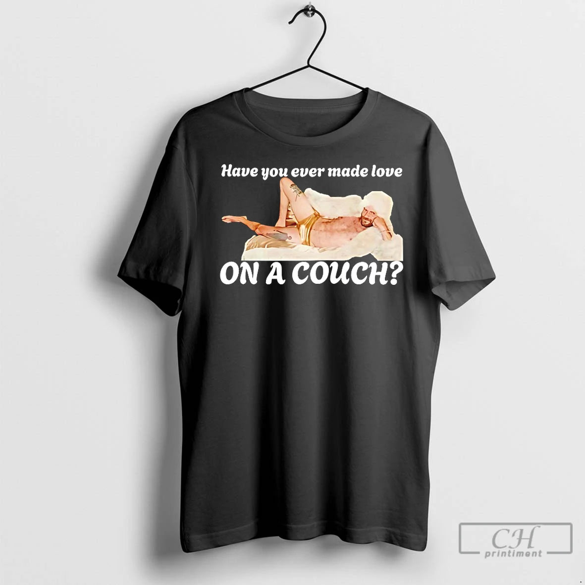 Classic Have You Ever Made Love On A Couch