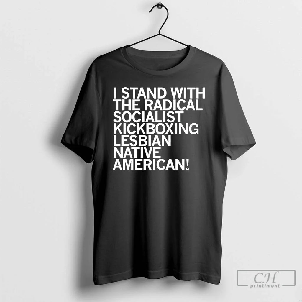 Classic I Stand With The Radical Kickboxing Lesbian Native American