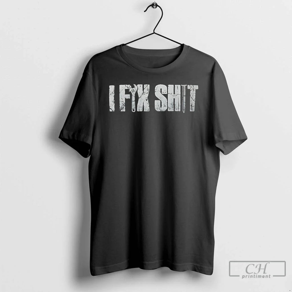 Classic I Fix Shit Text