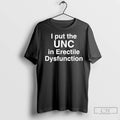 Classic I Put The Unc In Erectile Dysfunction