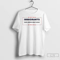 Classic Immigrants Make America Great Again Sarcastic