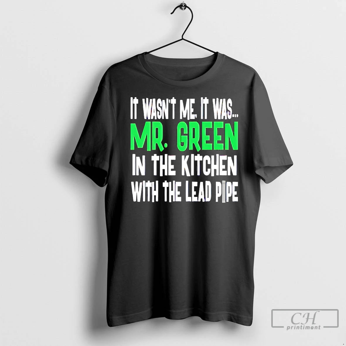 Classic It Wasnt Me It Was Mr Green In The Kitchen