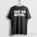Classic Just Do Better