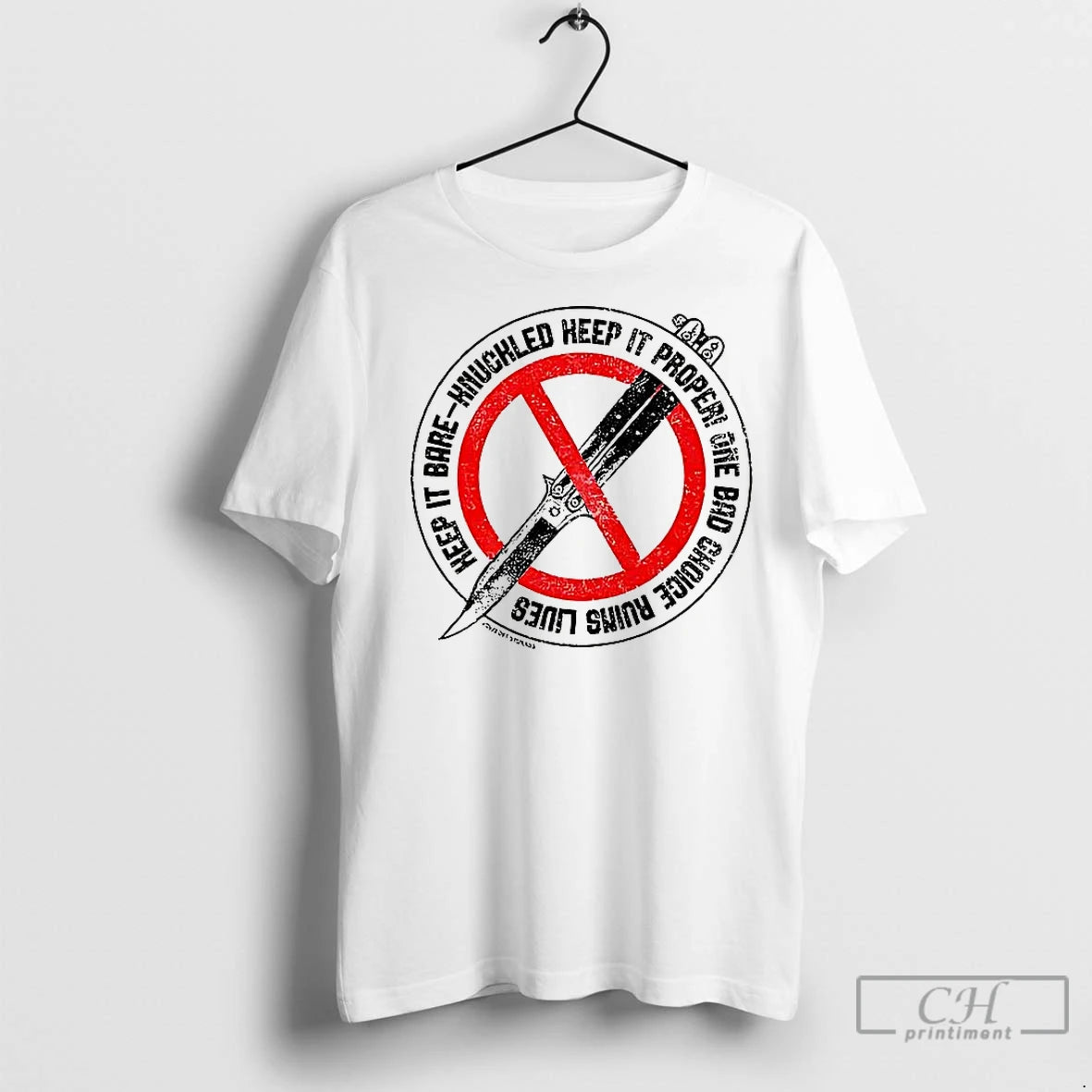 Classic Keep It Bare Knuckled Keep It Proper One Bad Choice Ruins Lives