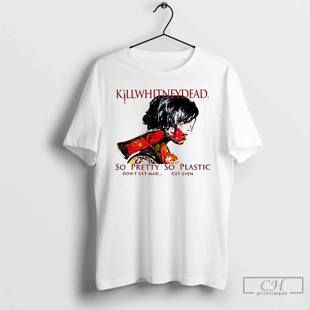 Classic Killwhitneydead So Pretty So Plastic