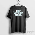 Classic Low Latency Mood