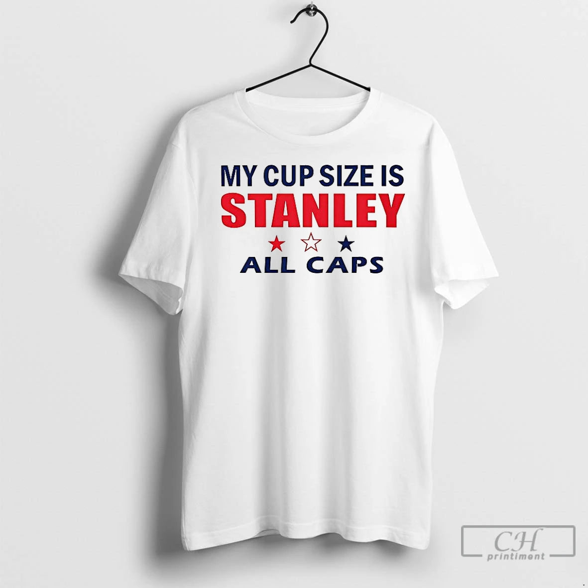 Classic My Cup Size Is Stanley All Caps