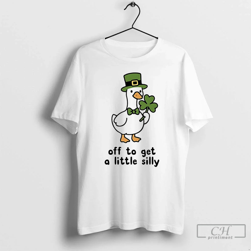 Classic Off To Get A Little Silly Saint Patricks Day Goose