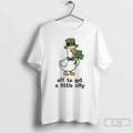Classic Off To Get A Little Silly Saint Patricks Day Goose