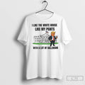 Classic President Usa I Like The White House Like My Pants