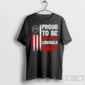 Classic Proud To Be Everything Liberals Hate 1776