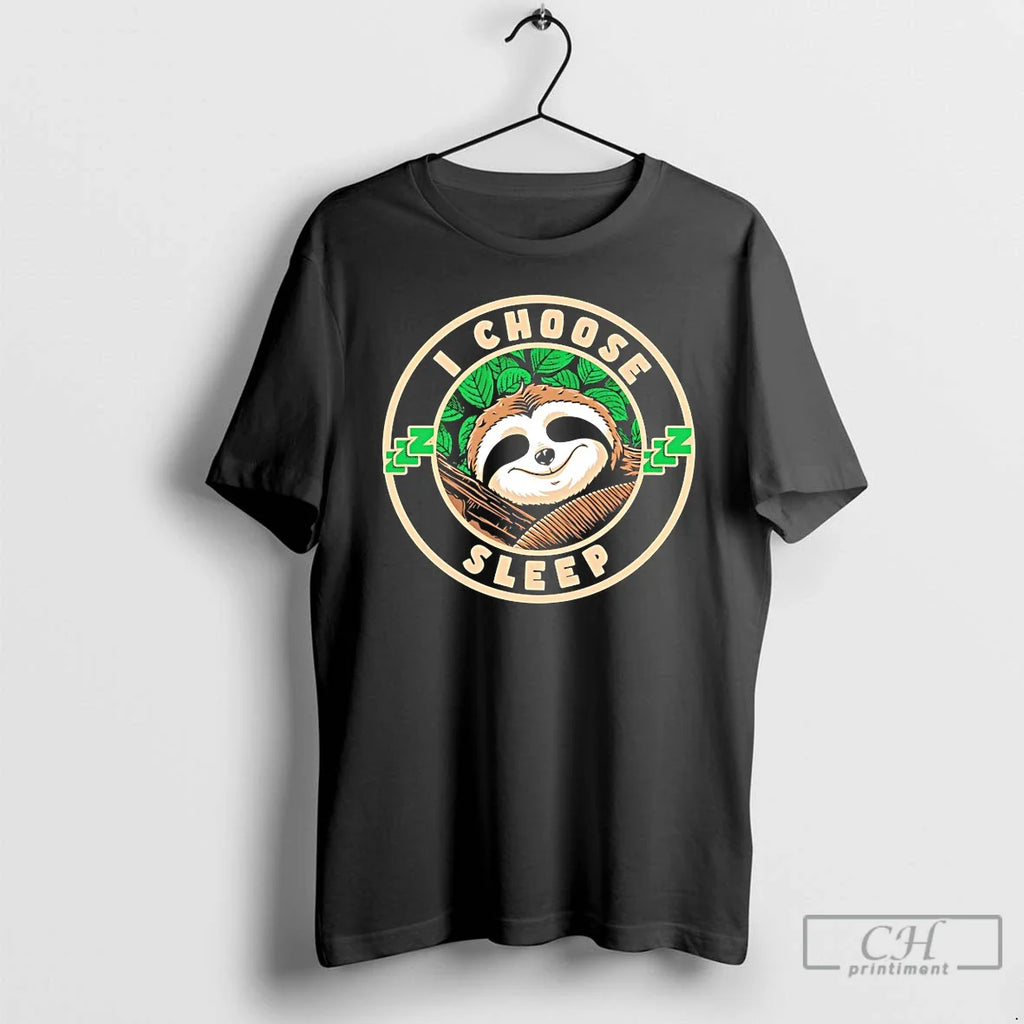 Classic Sloth I Choose Sleep