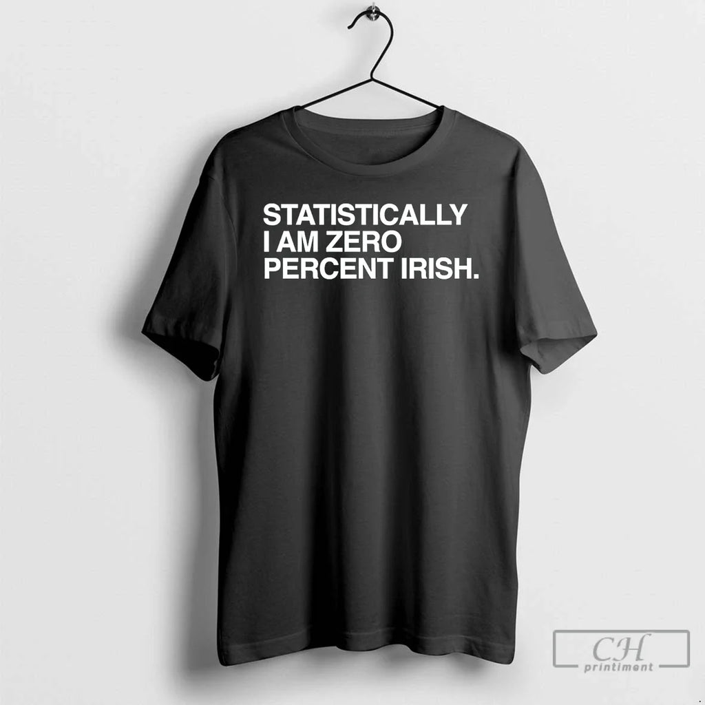 Classic Statistically I Am Zero Percent Irish St Patricks Day