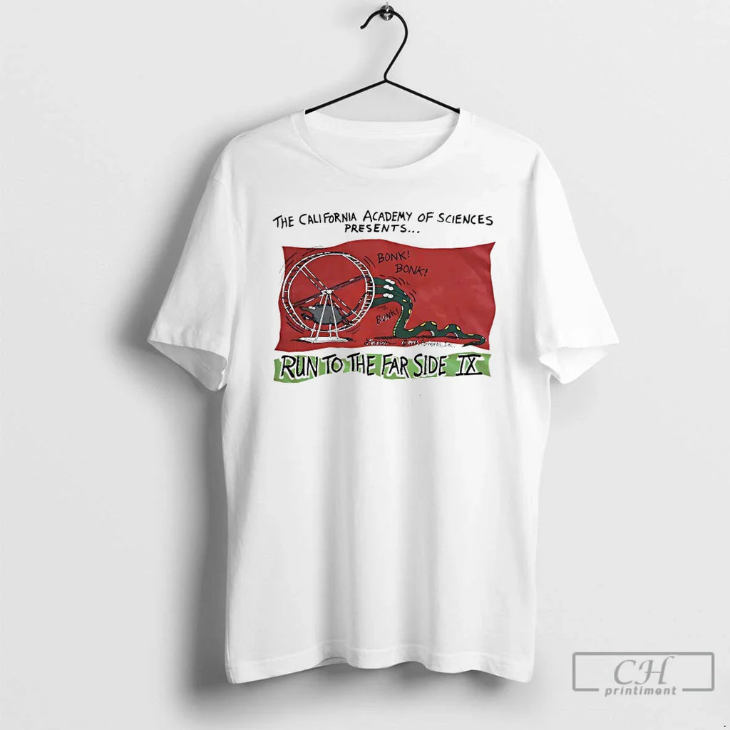 Classic The California Academy Of Sciences Presents Run To The Far Side Ix T Shirts