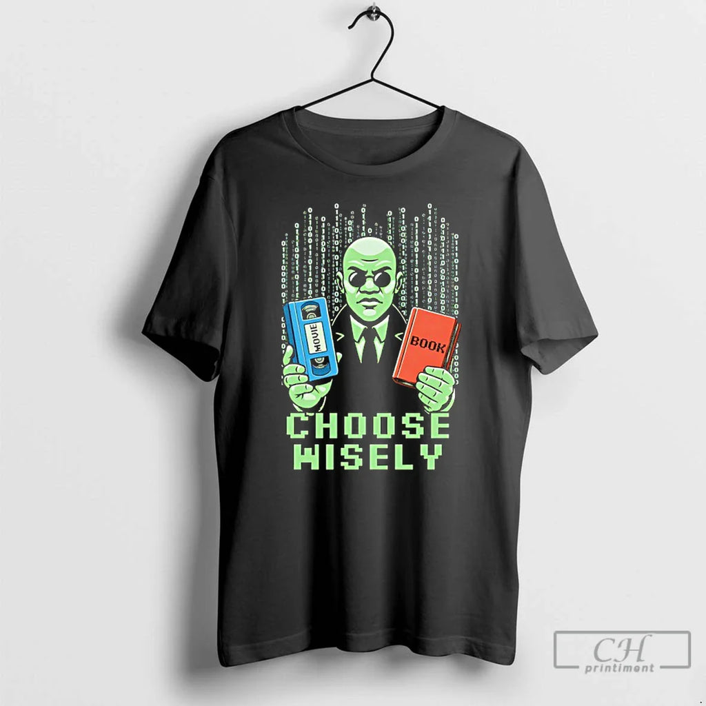 Classic The Matrix Choose Wisely Movie Or Book Meme