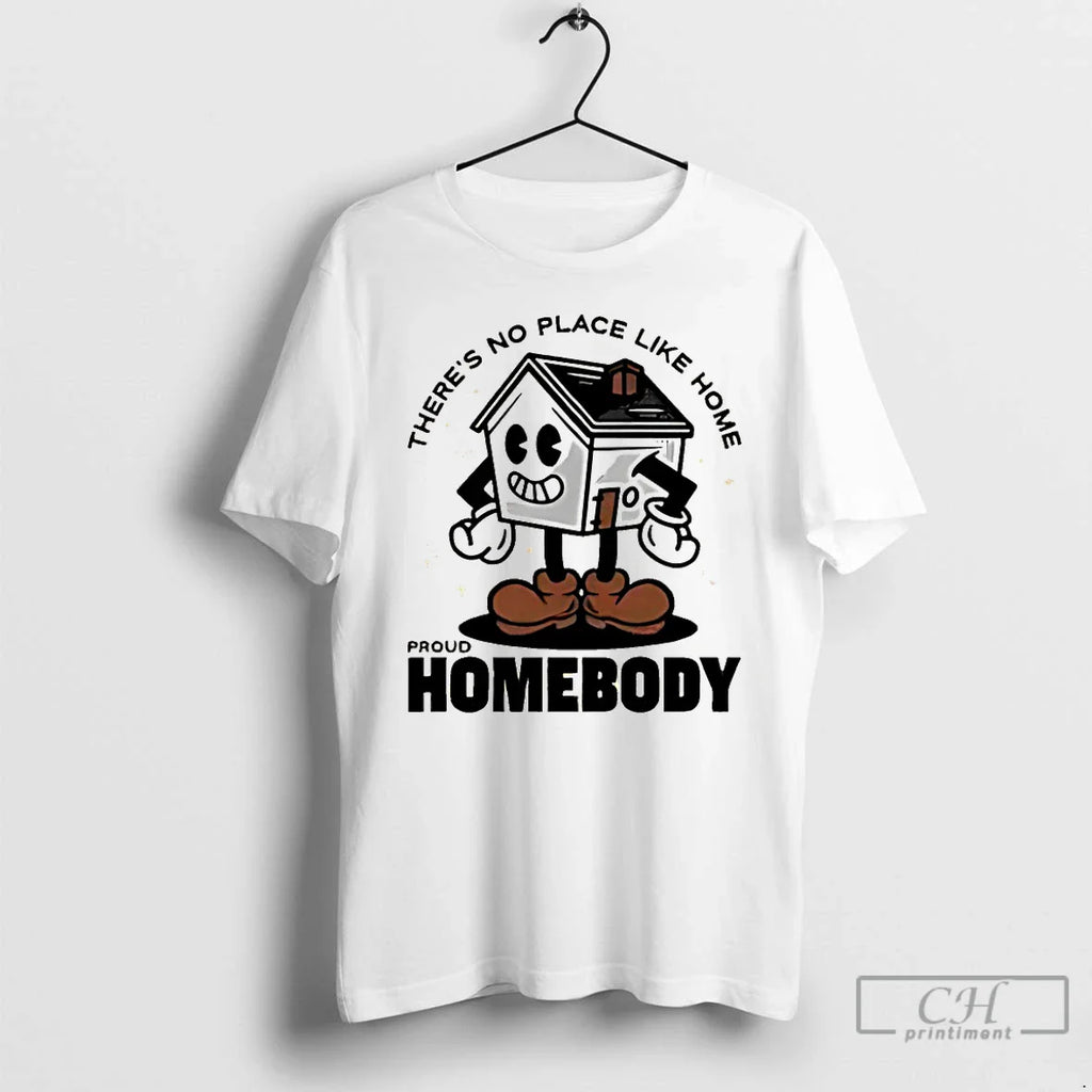 Classic Theres No Place Like Home Proud Homebody