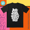 Daily Awesome Black White Contrast 'Make Awesome Stuff' Motivational Commute & Date T-Shirts