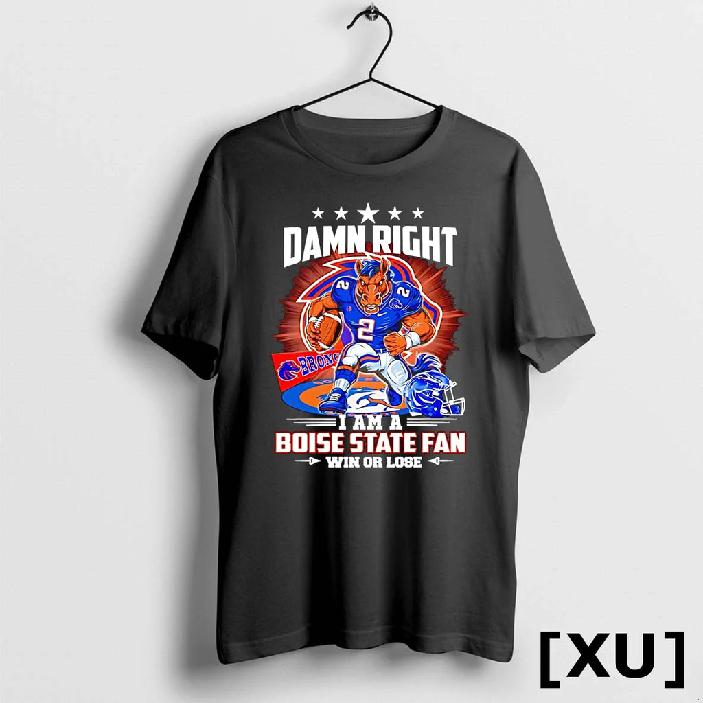 Damn Right I Am A Boise State Broncos Fan Win Or Lose Mascot Tshirts Sweater