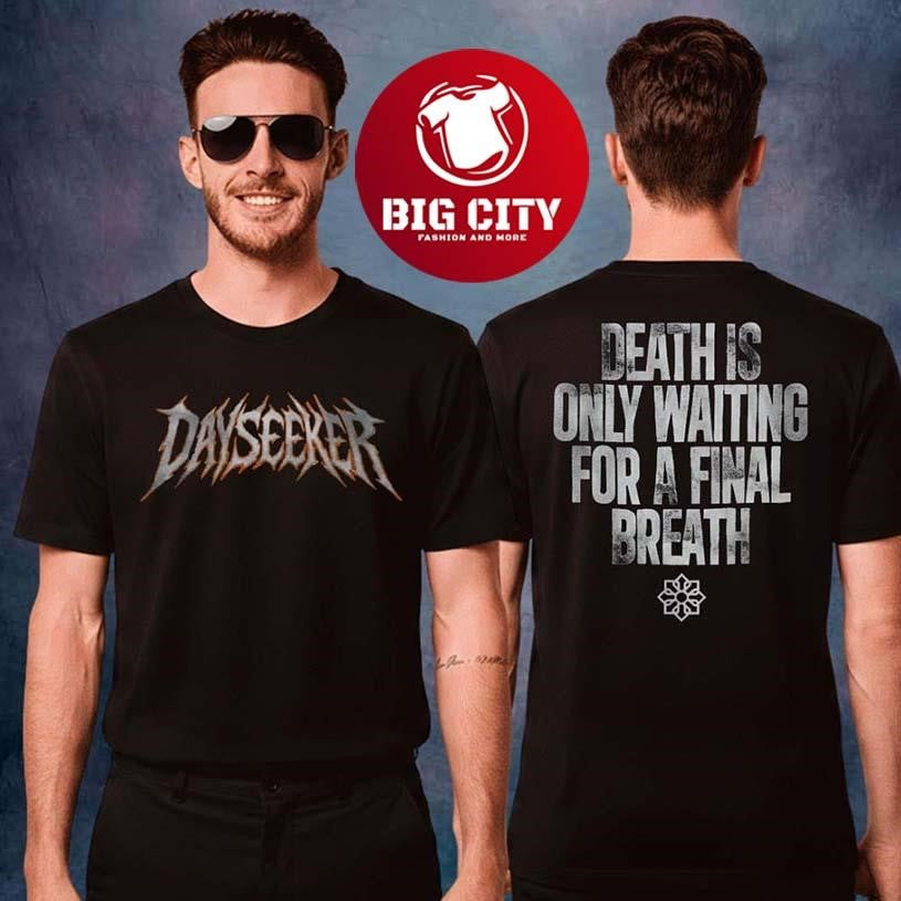 Dayseeker Death Is Only Waiting For A Final Breath Two Sided Shirt