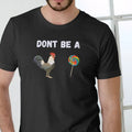 Don'T Be Rooster Casual Rooster Lollipop Menswear Top T-Shirts