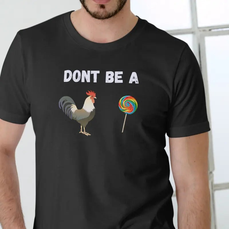 Don'T Be Rooster Casual Rooster Lollipop Menswear Top T-Shirts
