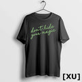 Dont Hide Your Magic Motivational Quote Positive Vibes Tshirts Sweater