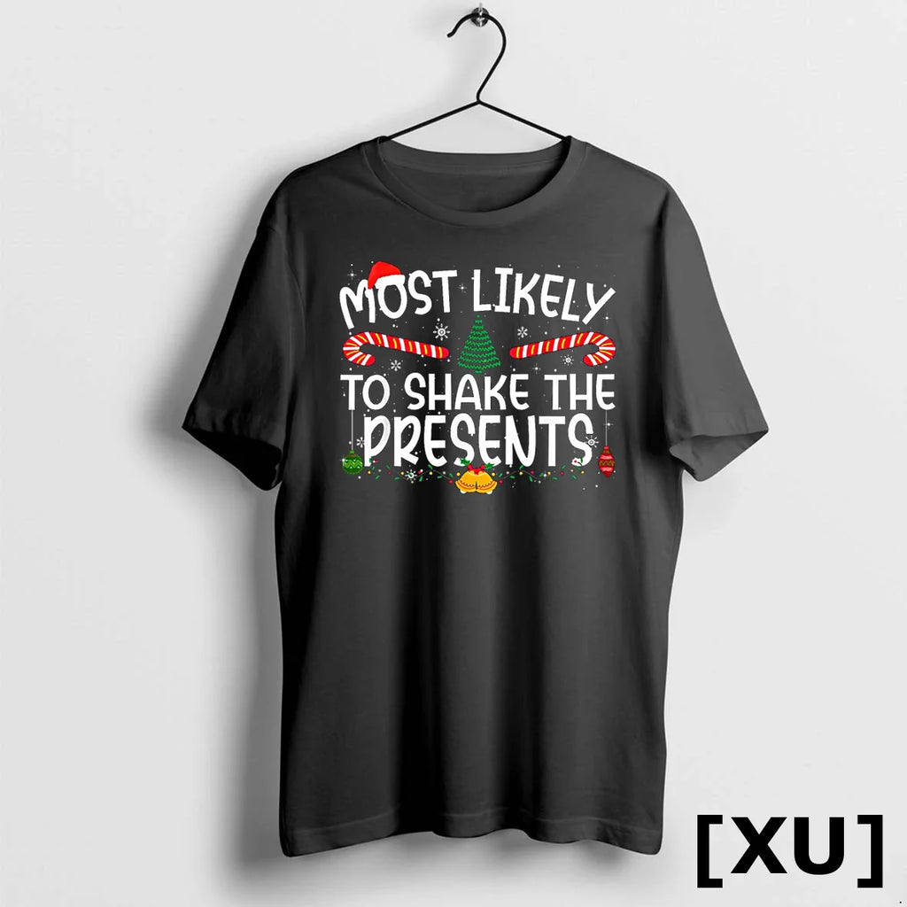 Family Matching Xmas Most Likely To Shake The Presents Tshirts Sweater
